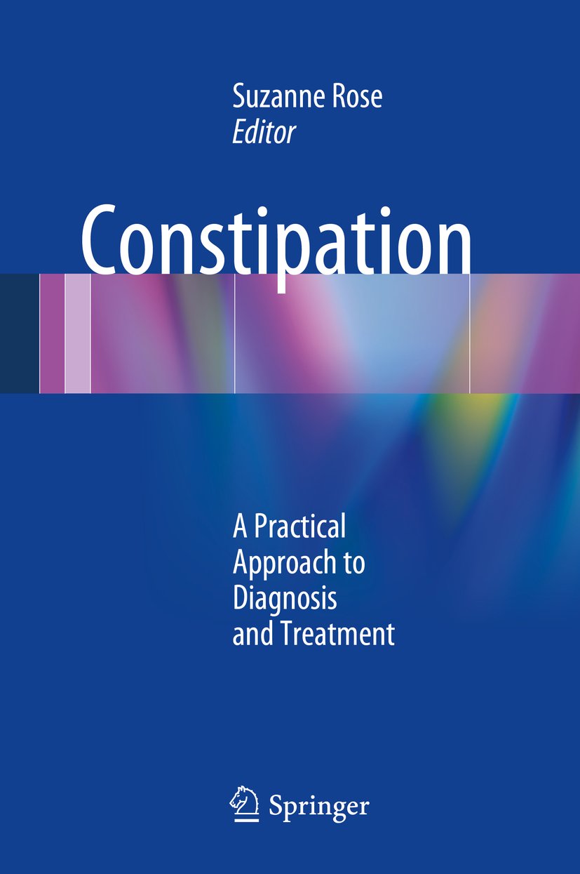 Constipation: A Practical Approach to Diagnosis and Treatment (English Edition)