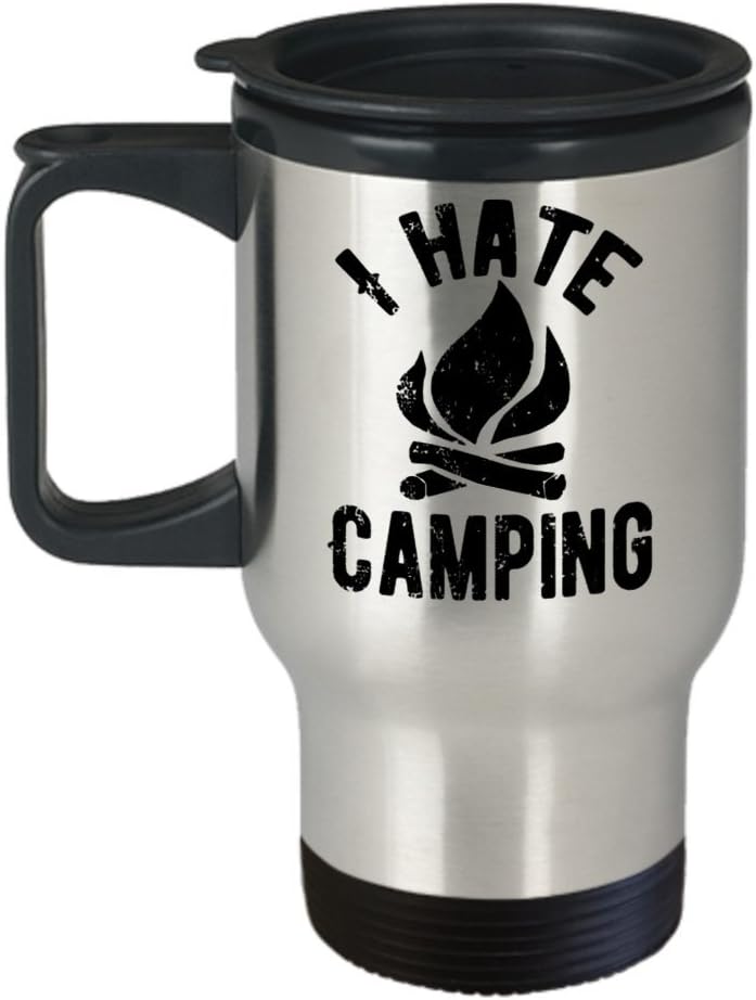 Camping Mug - I Hate Camping - 100% Stainless Steel Material Travel Mugs 14 oz sizes - Travel Mug for Hiking And Camping Coffee Mug Cup
