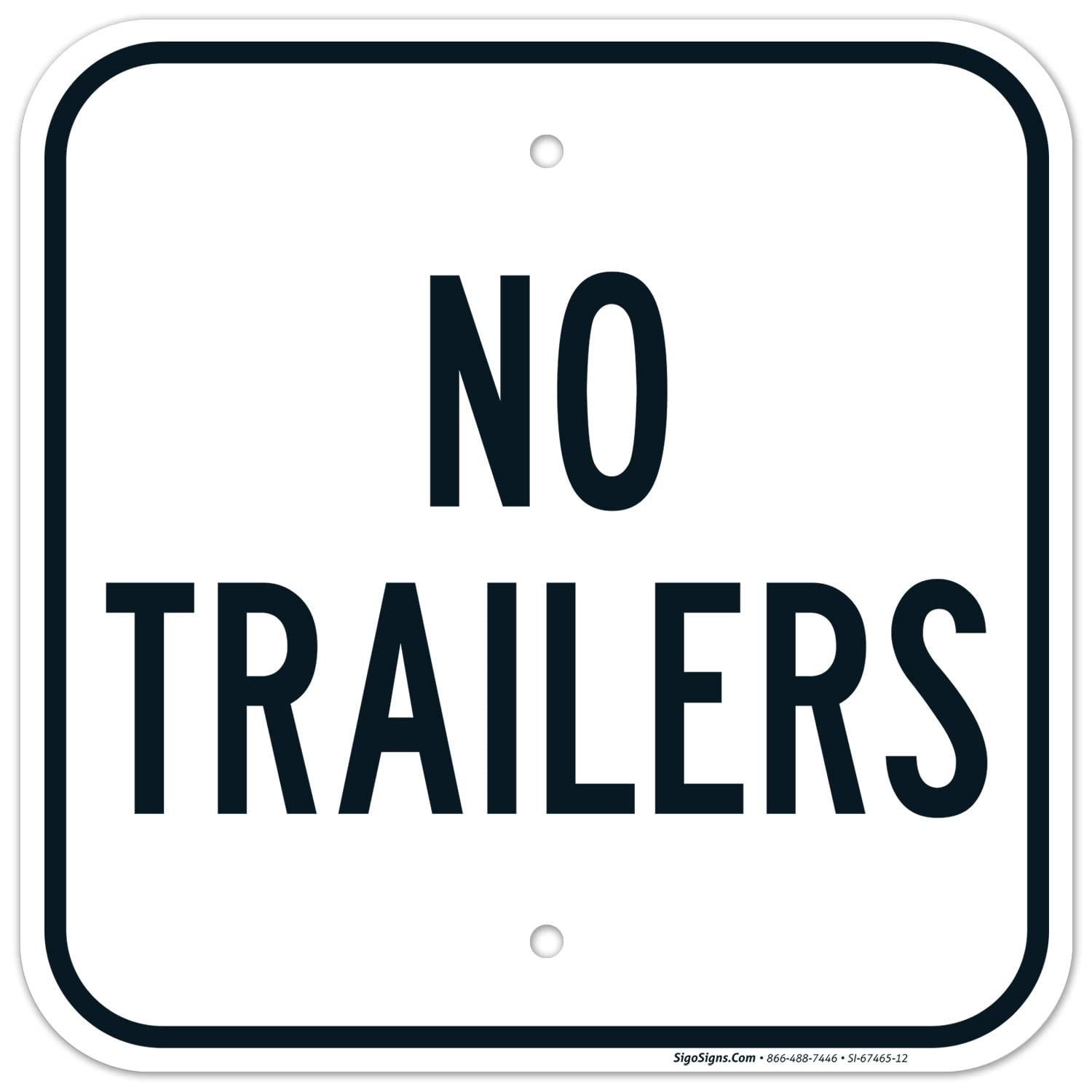 No Trailers Sign, 12x12 Inches, Rust Free .040 Aluminum, Fade Resistant, Made in USA