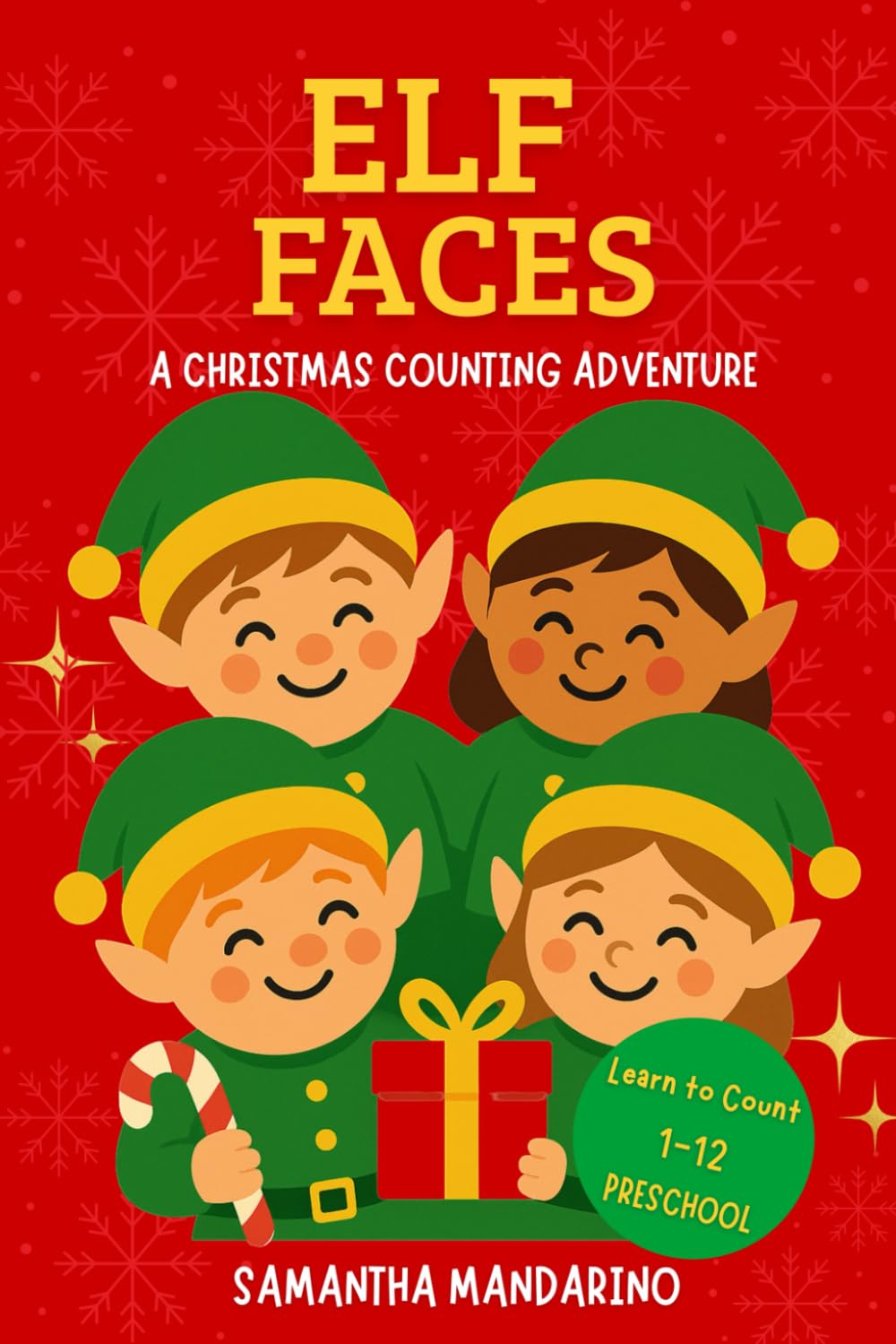Elf Faces: A Christmas Counting Adventure for Toddlers and Preschool: A festive 1–12 counting book with silly elves, bright colors, and holiday fun (