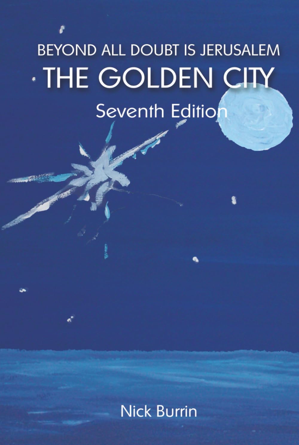 Beyond All Doubt Is Jerusalem The Golden City (Seventh Edition, November 2025)