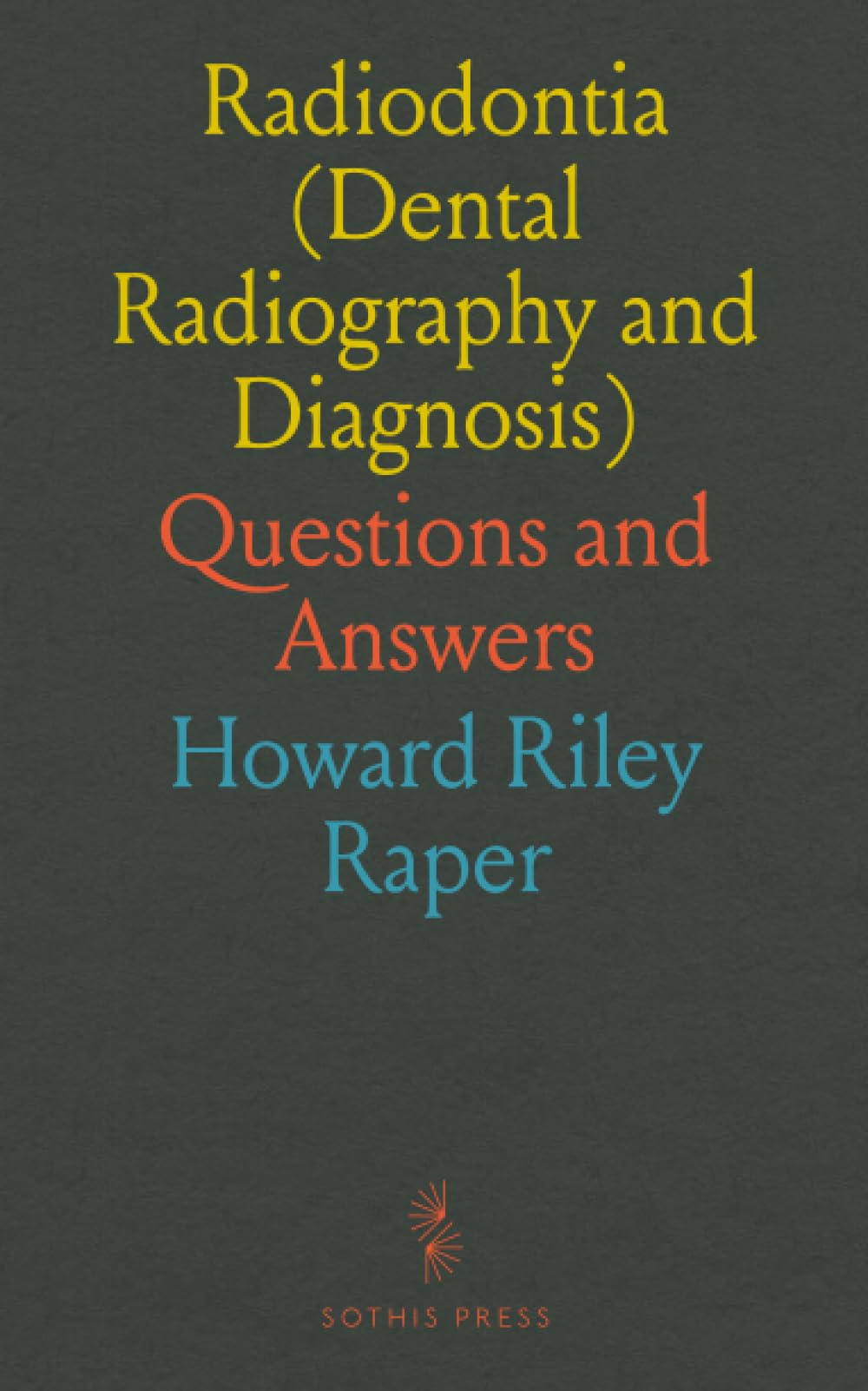 Radiodontia (Dental Radiography and Diagnosis): Questions and Answers