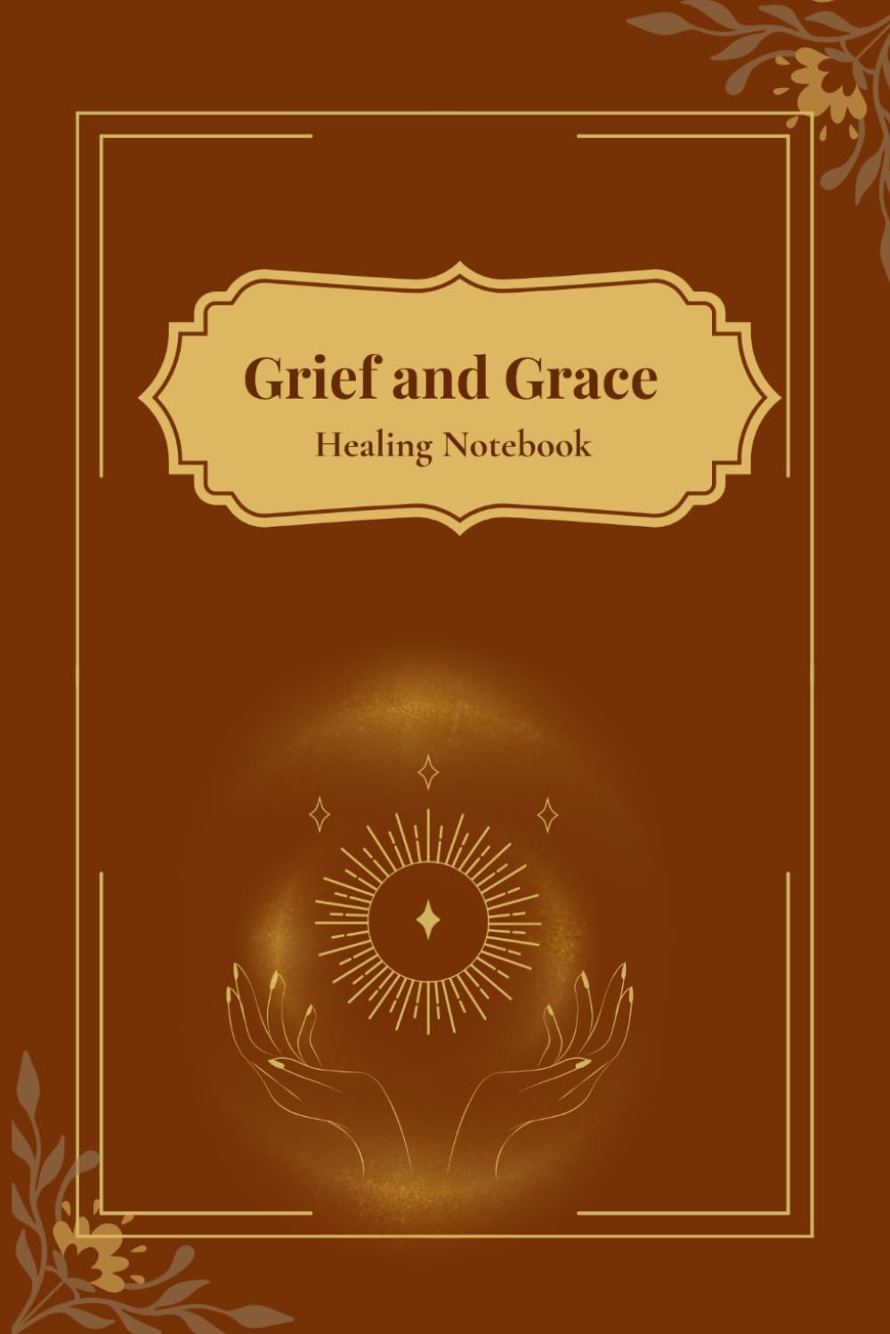 Grief and Grace: Healing Notebook