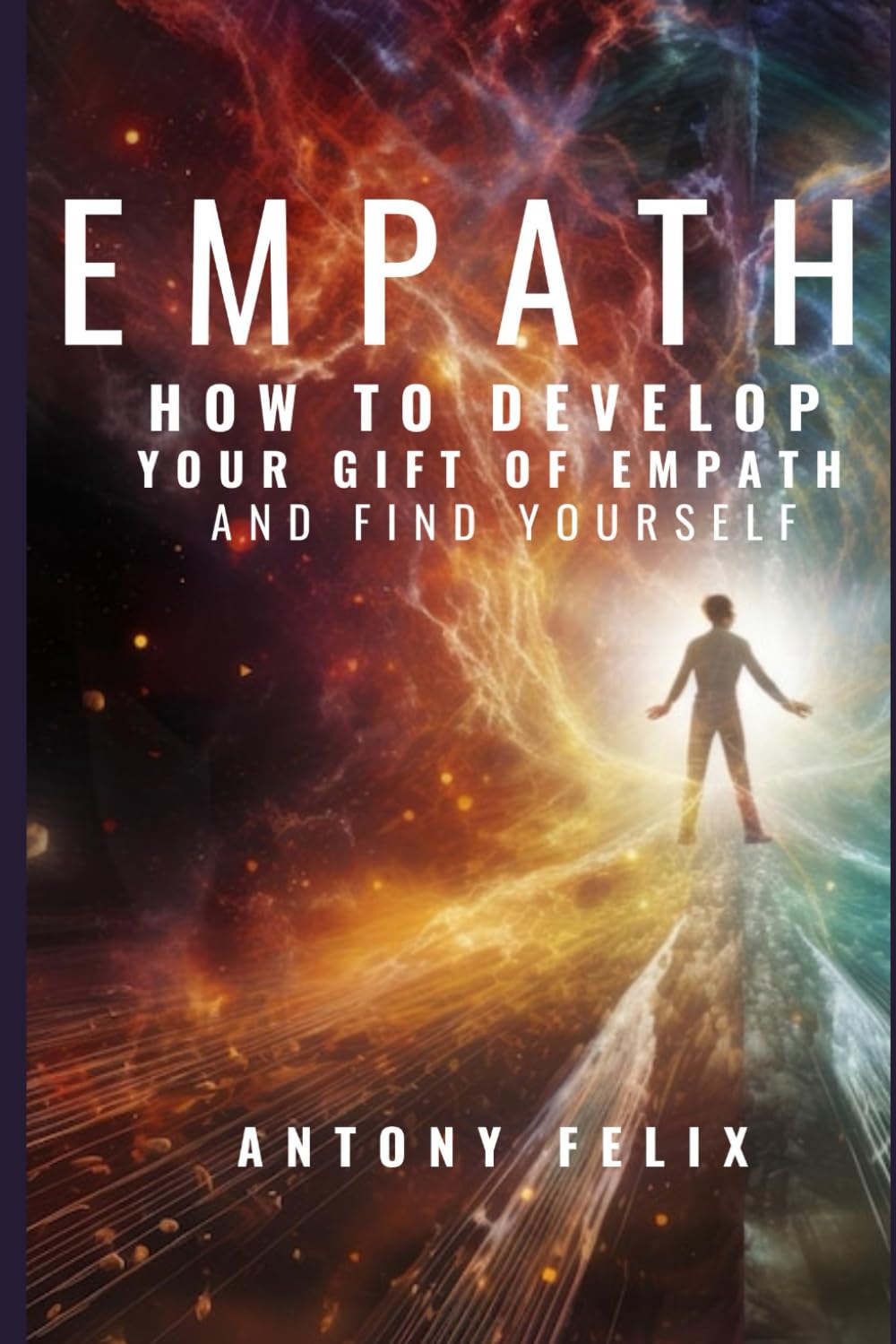 Empath: How To Develop Your Gift Of Empath And Find Yourself