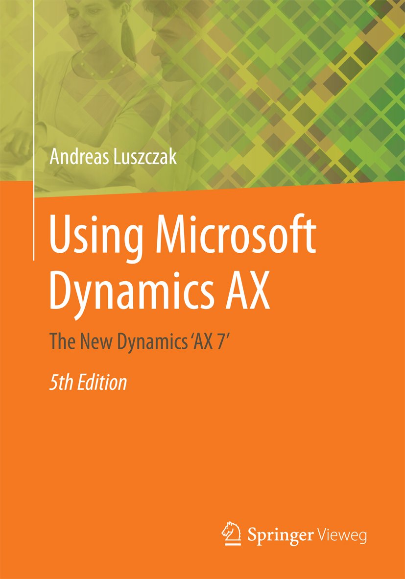 Amazon.com: Using Microsoft Dynamics AX: The New Dynamics ‘AX 7‘ eBook ...