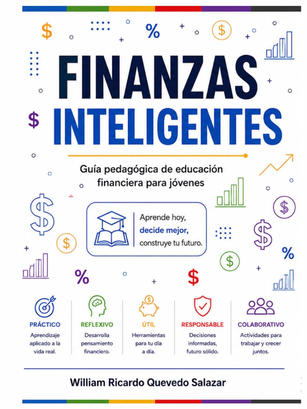 FINANZAS INTELIGENTES: Guia pedagogica de educacion financiera para jovenes
