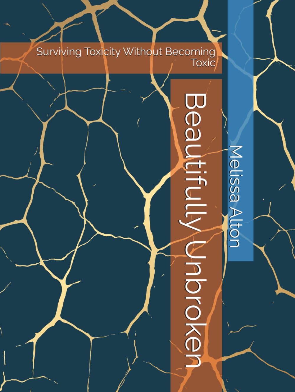 Beautifully Unbroken: Surviving Toxicity Without Becoming Toxic