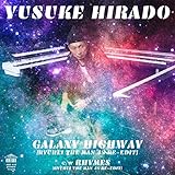 GALAXY HIGHWAY(RYUHEI THE MAN 45 RE-EDIT) c/w RHYMES(RYUHEI THE MAN 45 RE-EDIT)