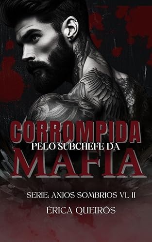 Corrompida pelo subchefe da máfia: Serie: Anjos Sombrios VL 2