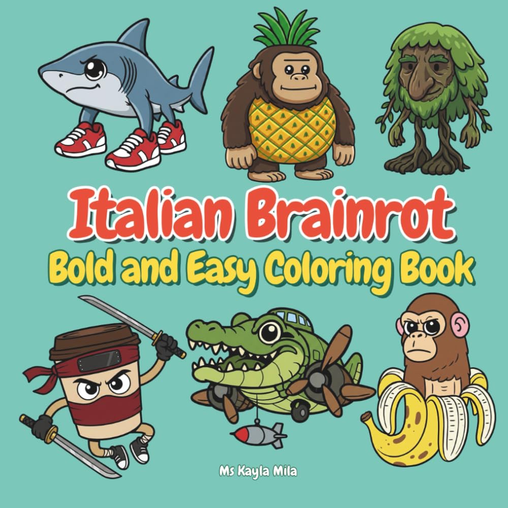 Italian Brainrot: A Bold and Easy Coloring Book for Adults and Teens Featuring Fun, Quirky Characters for Relaxation