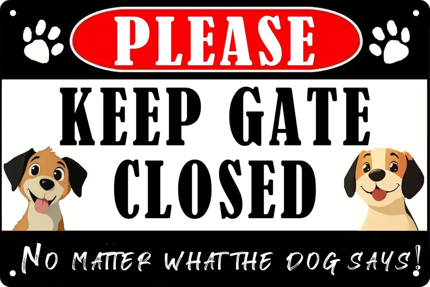 SMAZDFXX Vintage Funny Wall Decor Metal Tin Signs Please Keep Gate Closed No Matter What The Dog Says Man Cave Retro Bar Art Bathroom Yard Decor Poster 8"x12"