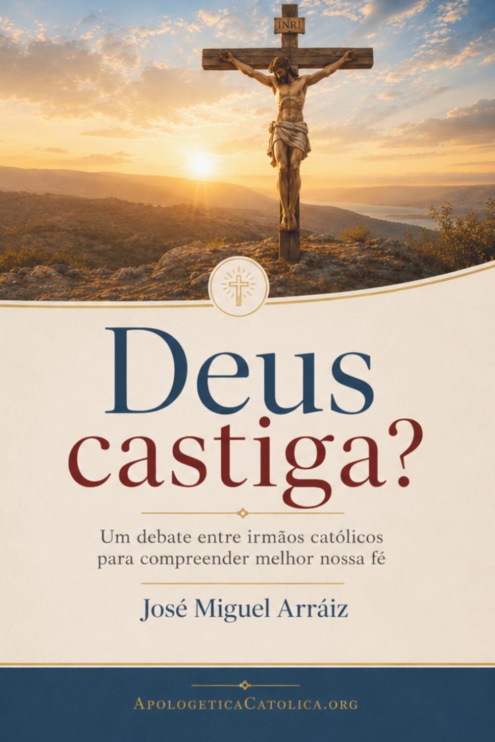 Deus castiga?: Um debate entre irmãos católicos para compreender melhor nossa fé