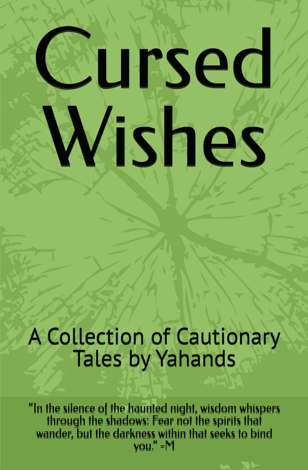 Cursed Wishes: A Collection of Cautionary Tales by Yahands