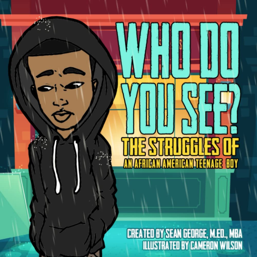 Who Do You See?... The Struggles Of An African American Teenage Boy
