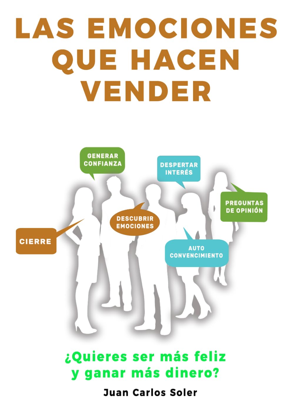 LAS EMOCIONES QUE HACEN VENDER: ¿Quieres ser más feliz y ganar más dinero?