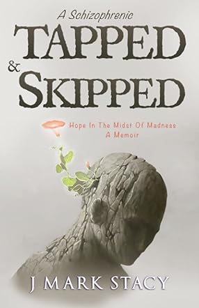 A Schizophrenic, Tapped & Skipped