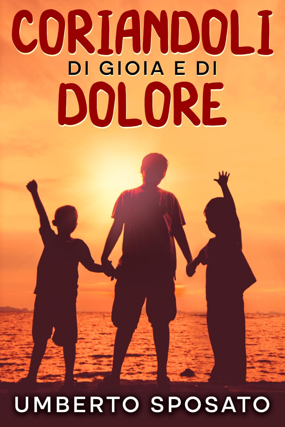 CORIANDOLI DI GIOIA E DI DOLORE