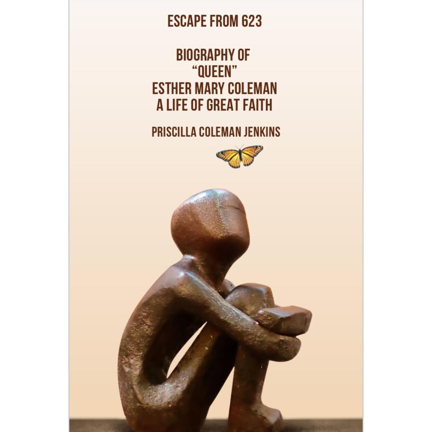 Escape from 623 Biography of "Queen" Esther Mary Coleman