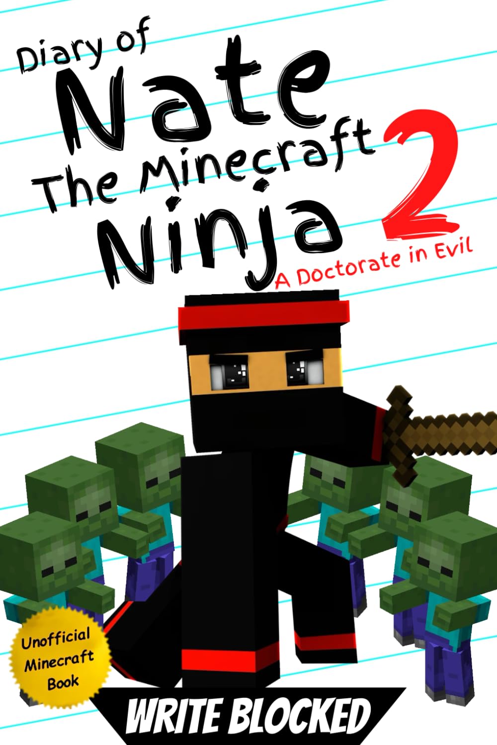 Diary of Nate The Minecraft Ninja 2: A Doctorate In Evil (An Unofficial Minecraft Book) (Diary of Nate The Minecraft Ninja (Unofficial Minecraft Diary