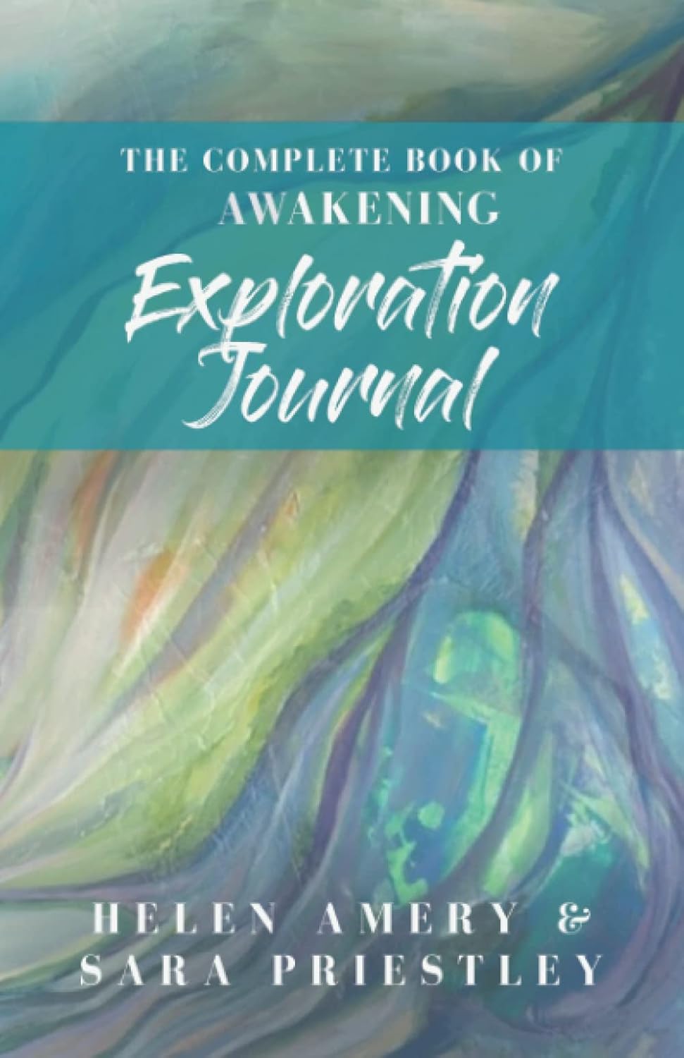 The Complete Book of Awakening Exploration Journal: Amery, Helen ...