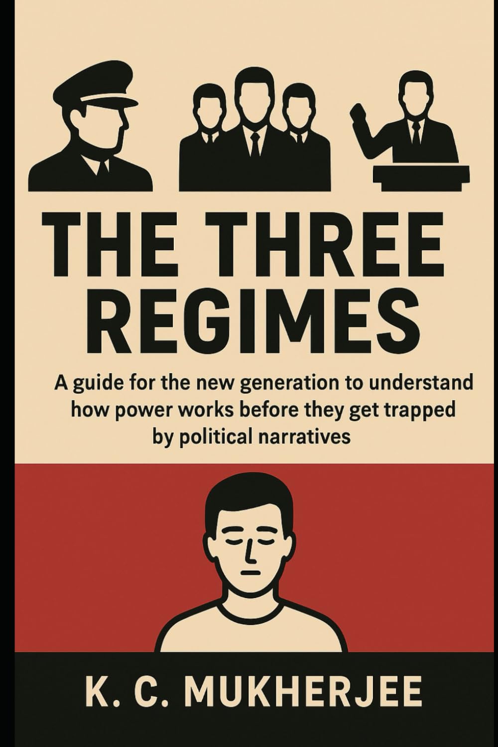 The Three Regimes: Understanding How Power Really Works