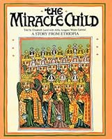 The miracle child: A story from Ethiopia 0030060524 Book Cover