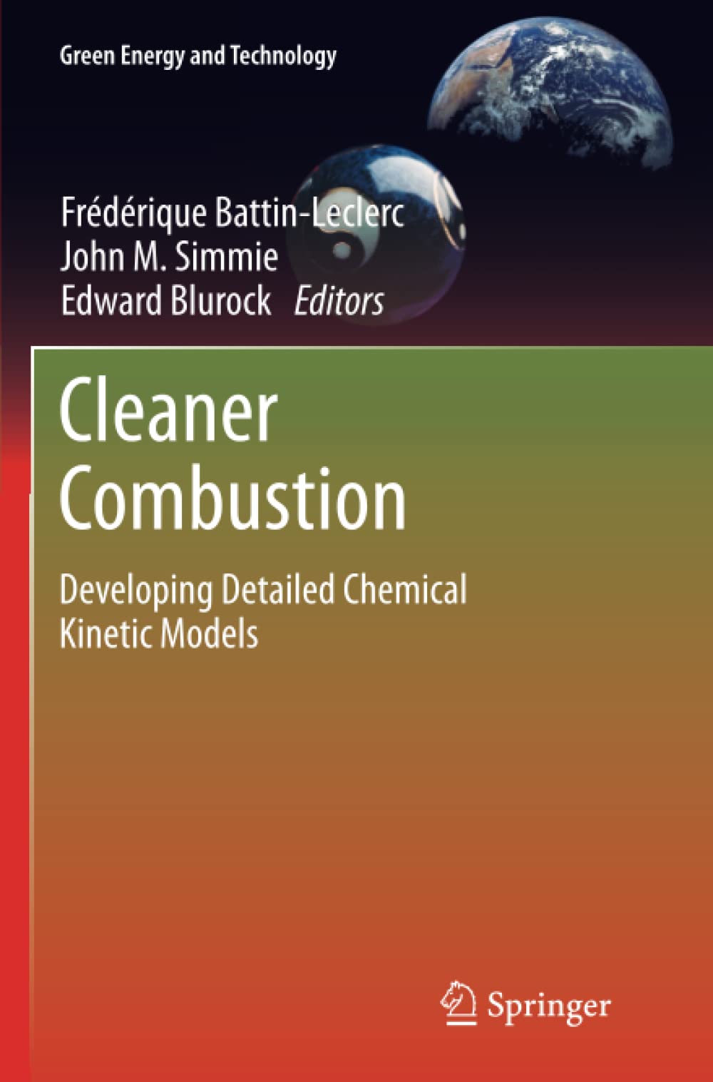 Cleaner Combustion: Developing Detailed Chemical Kinetic Models
