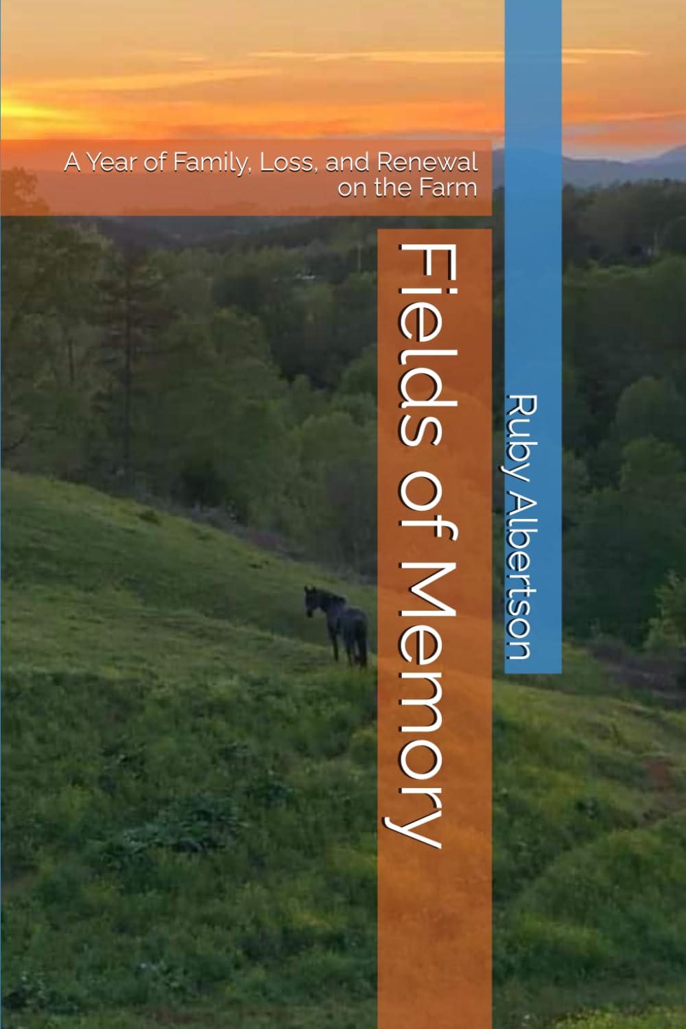 Fields of Memory: A Year of Family, Loss, and Renewal on the Farm