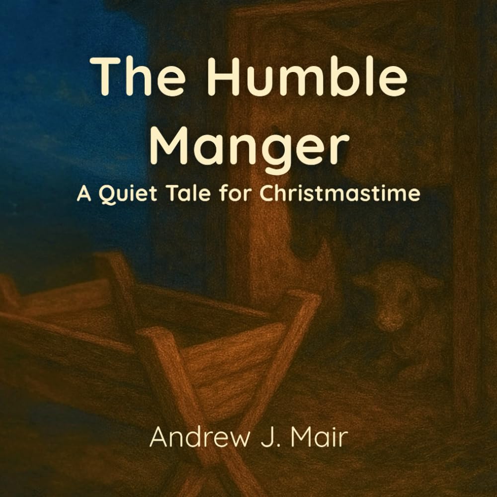 The Humble Manger: A Quiet Tale for Christmastime