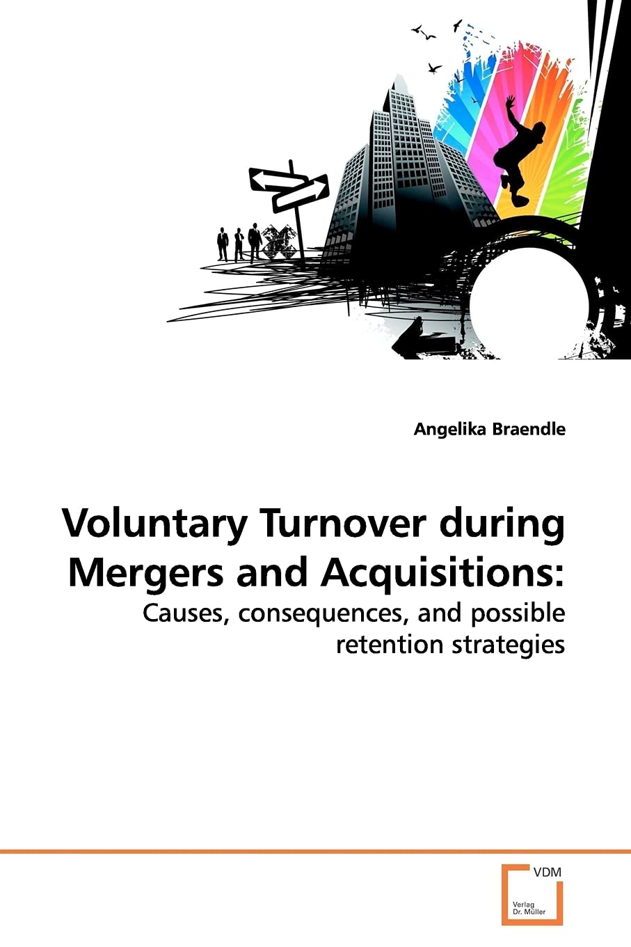 Voluntary Turnover during Mergers and Acquisitions:: Causes, consequences, and possible retention strategies