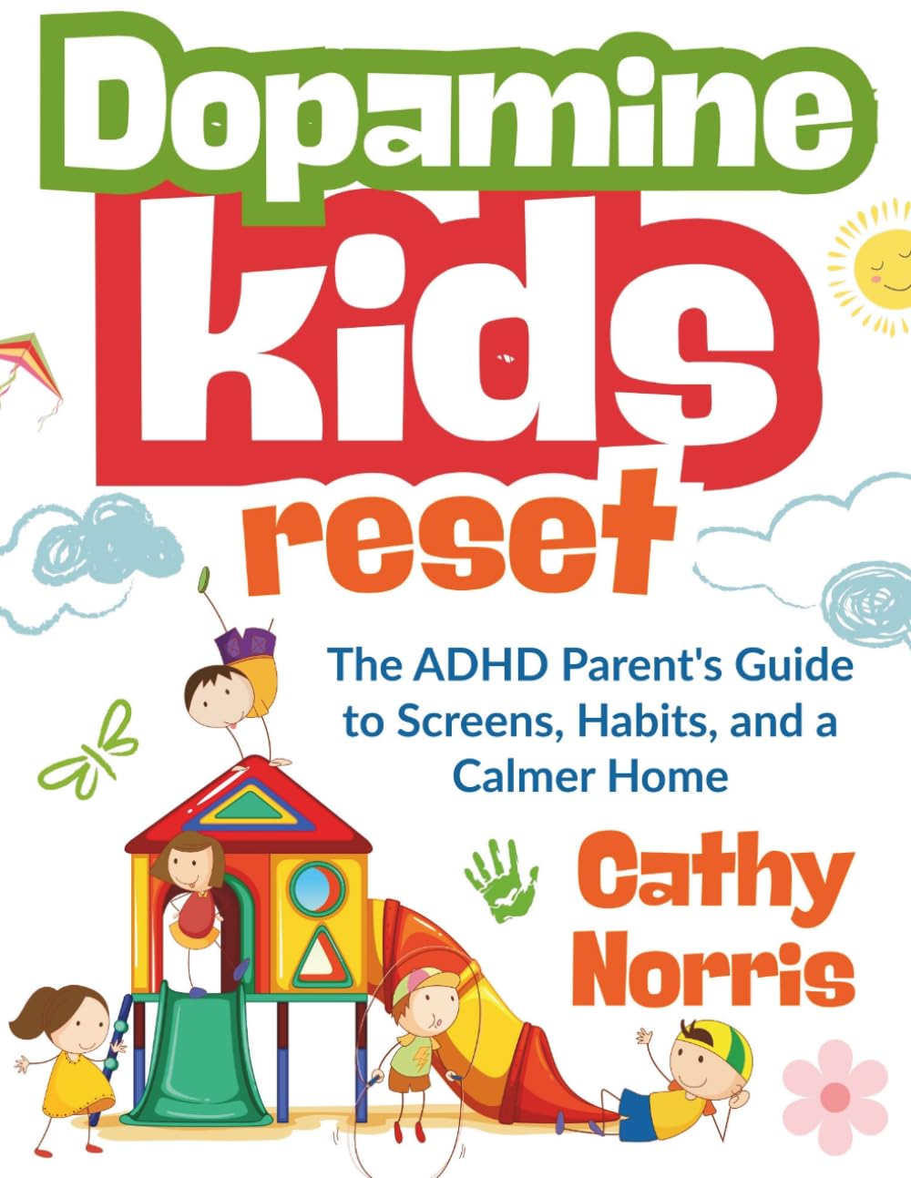 Dopamine Kids Reset: The ADHD Parent's Guide to Screens, Habits, and a Calmer Home      Paperback – March 13, 2026