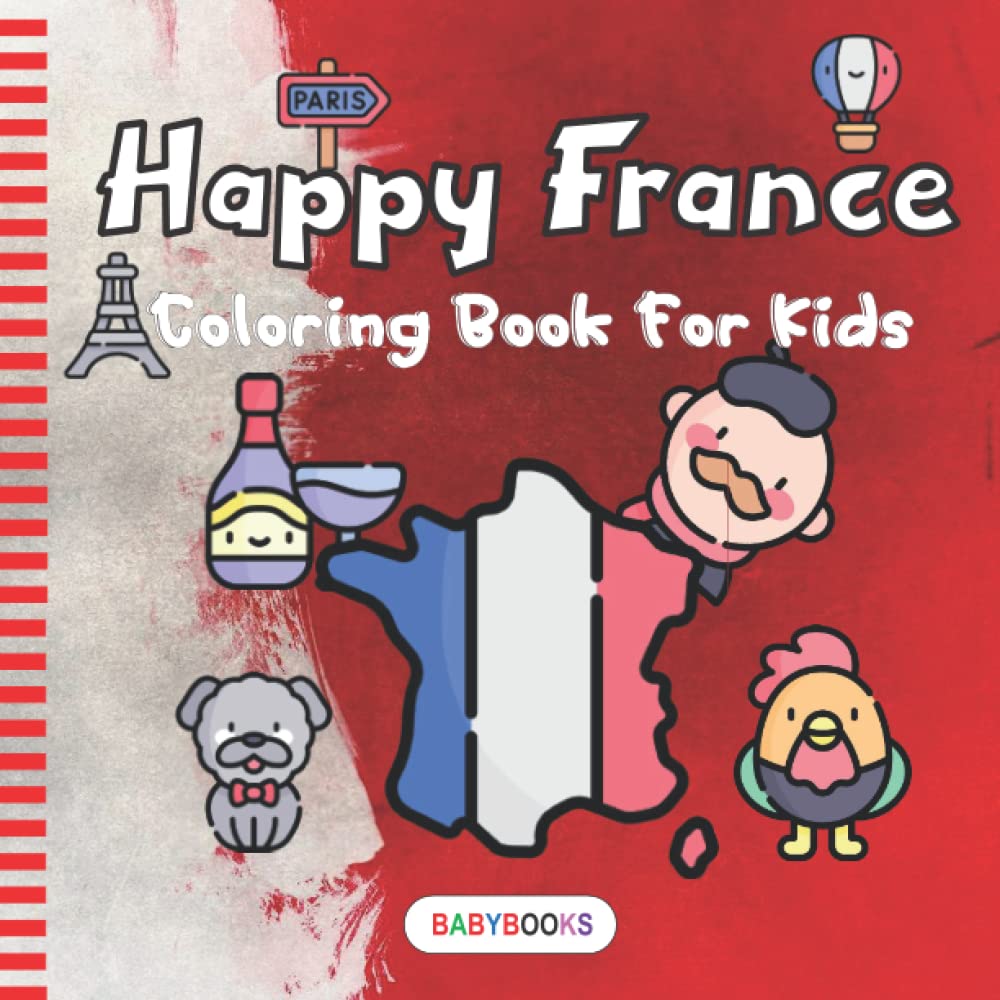 Happy France coloring book for kids: Cute french things about France culture for coloring