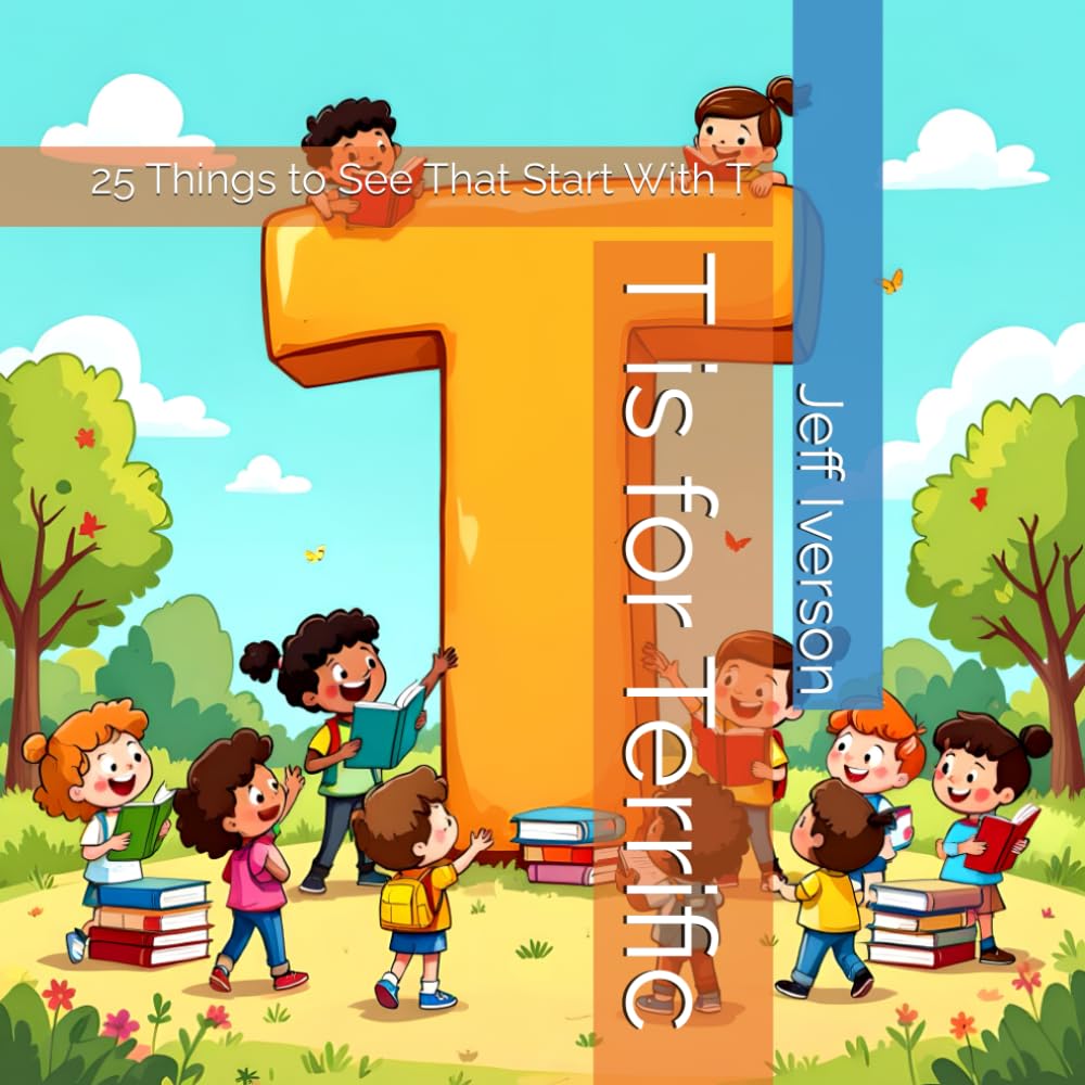 T is for Terrific: 25 Things to See That Start With T (BrightField ABC Discovery Series)