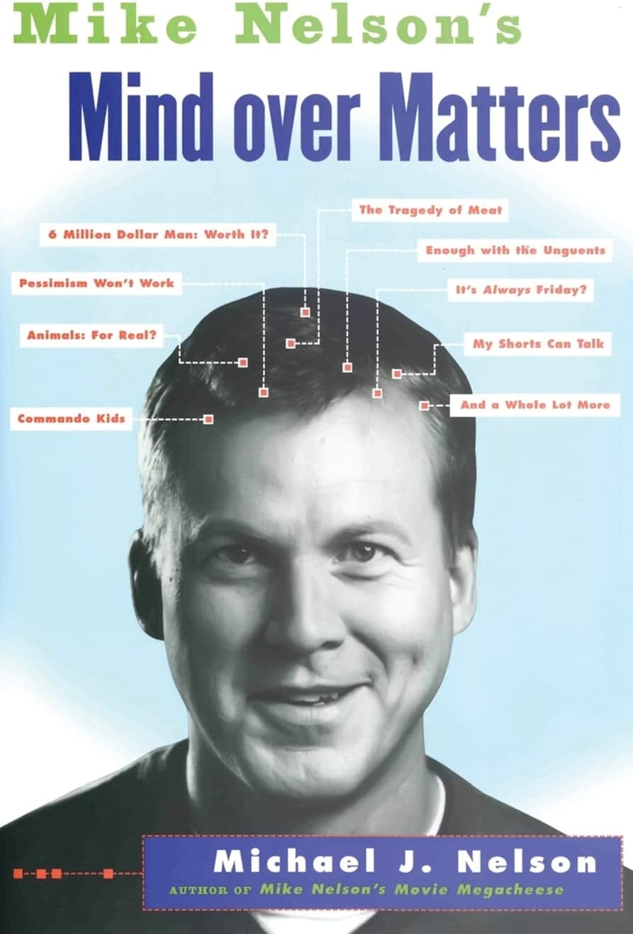 Mike Nelson's Mind over Matters