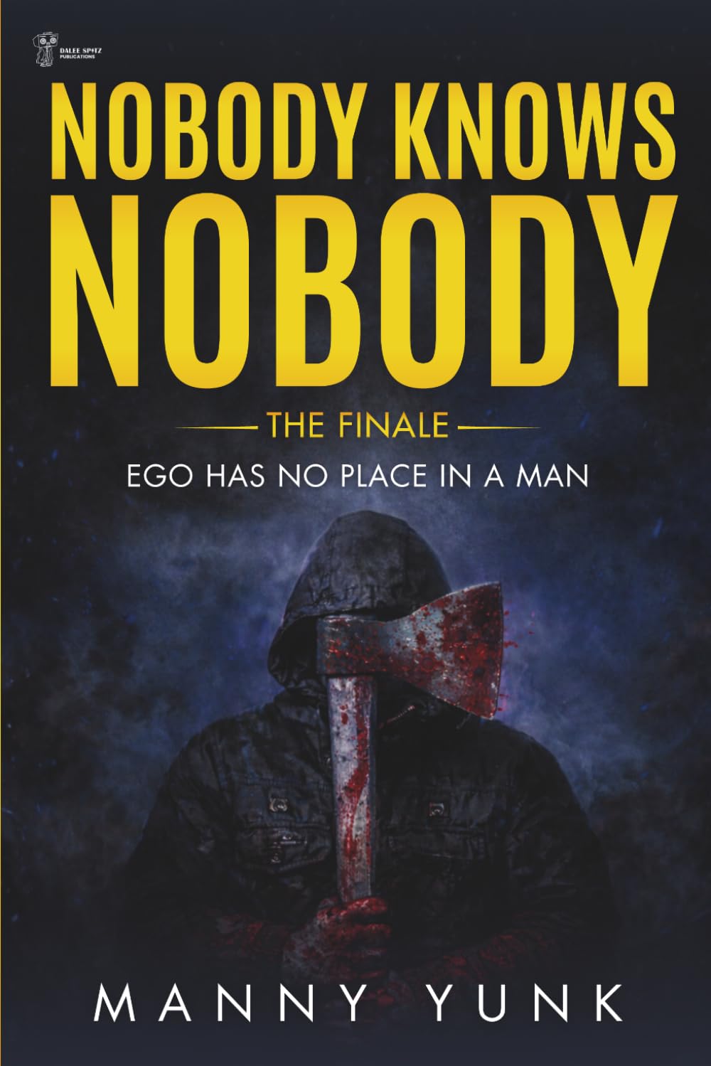 Nobody Knows Nobody: Ego Has No Place in a Man