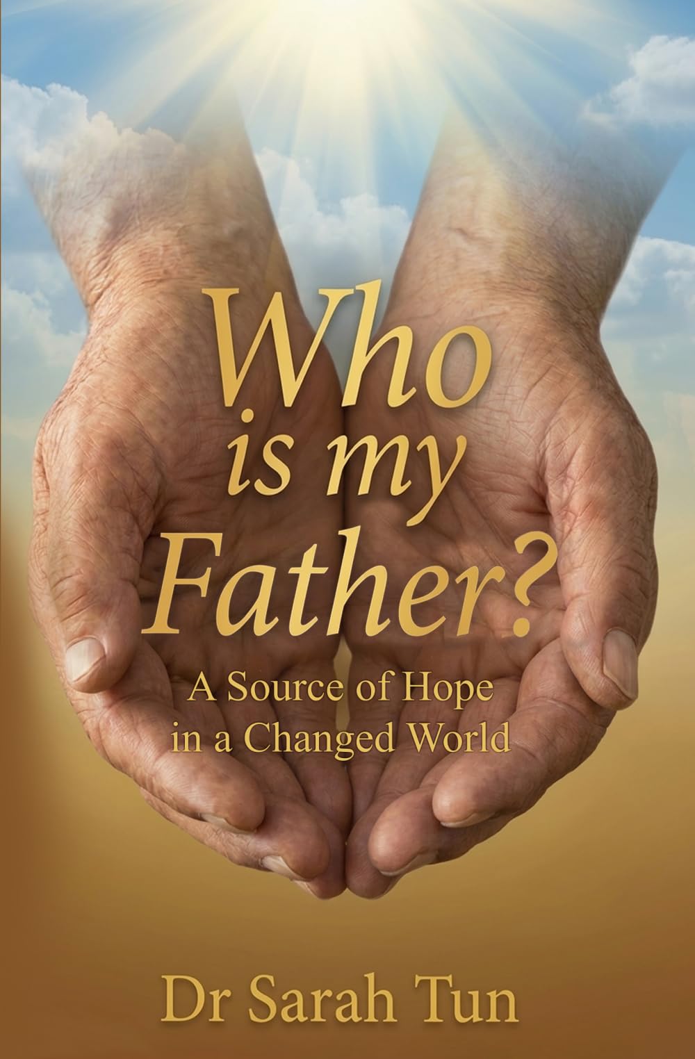 Who is My Father?: A Source of Hope in a Changed World: 1