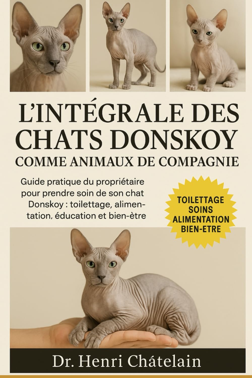L'INTÉGRALE DES CHATS DONSKOY COMME ANIMAUX DE COMPAGNIE: Guide pratique du propriétaire pour prendre soin de son chat Donskoy : toilettage, alimentation, éducation et bien-être.
