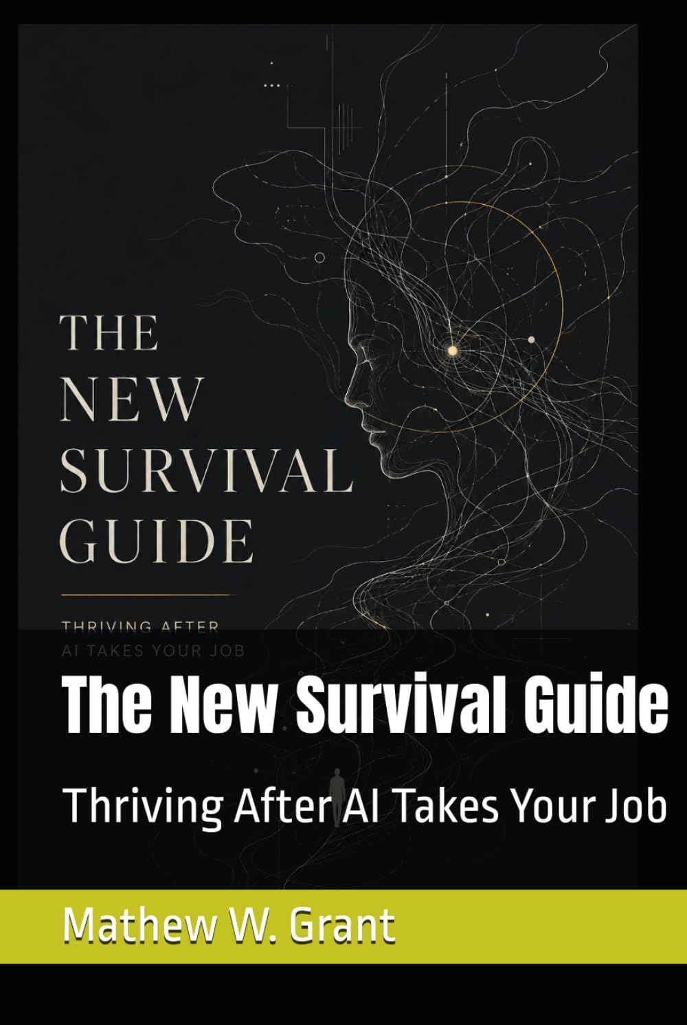 The New Survival Guide: Thriving After AI Takes Your Job