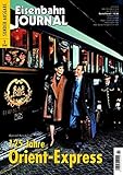  125 Jahre Orient Express - Eisenbahn Journal Sonder-Ausgabe 2-2008