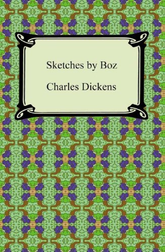 Sketches by Boz [with Biographical Introduction]