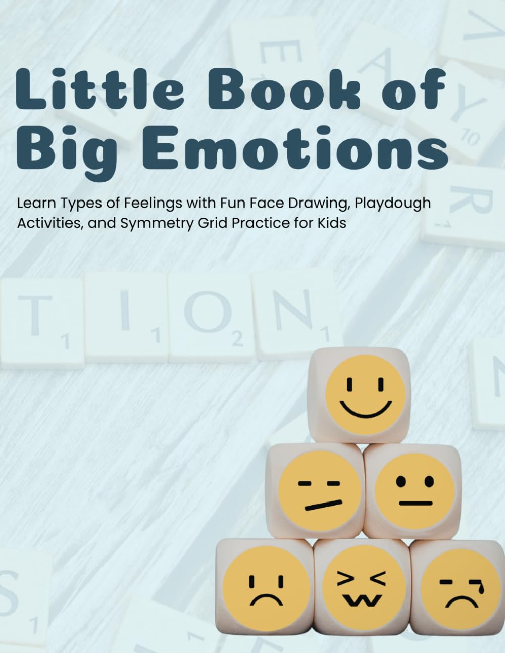 Little Book of Big Emotions: Learn Types of Feelings with Fun Face Drawing, Playdough Activities, and Symmetry Grid Practice for Kids (Activity Books (Mixed Learning))