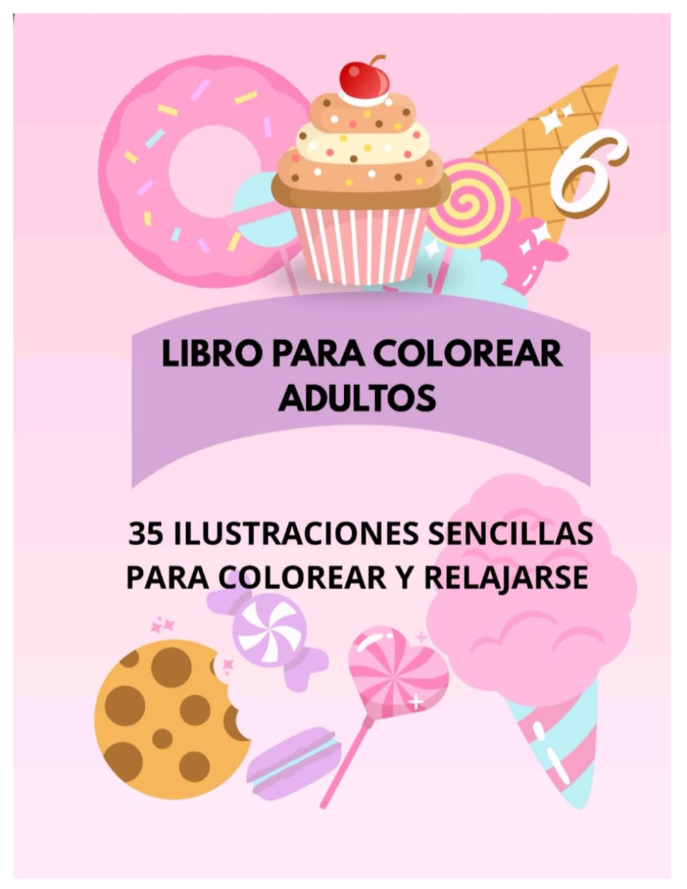 Libro para colorear para adultos: 35 ilustraciones de postres para colorear y relajarse