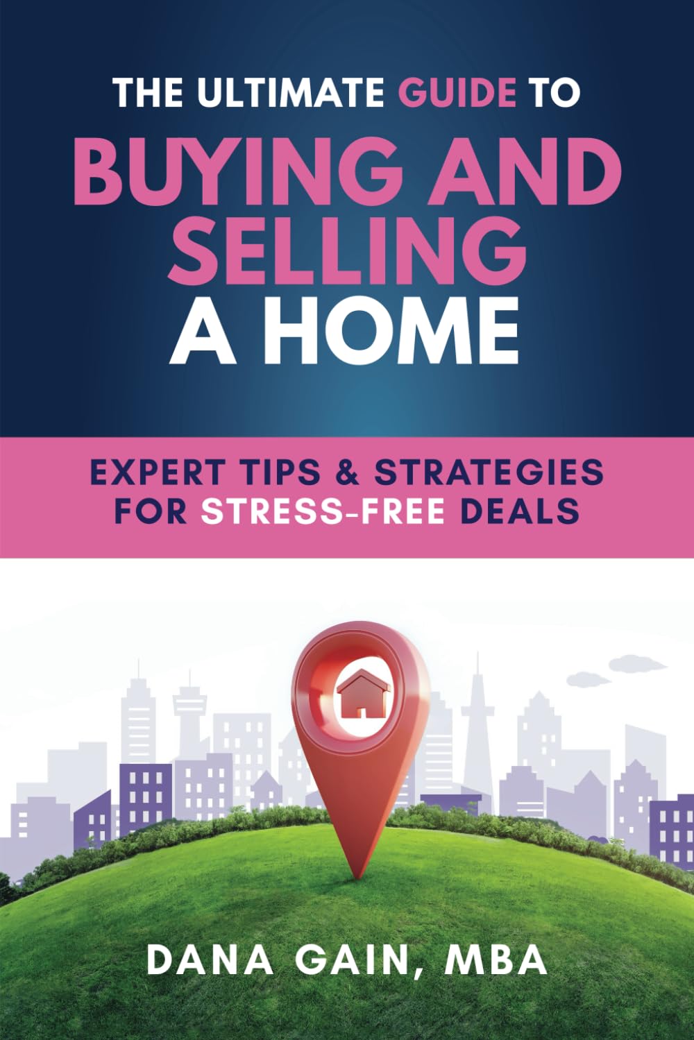 The Ultimate Guide to Buying and Selling a Home: Expert Tips & Strategies for Stress-Free Deals