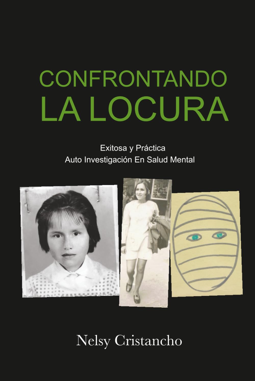 Confrontando LA LOCURA: Exitosa y Práctica Auto Investigación En Salud Mental