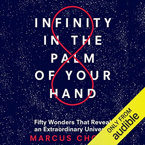 Infinity in the Palm of Your Hand: Fifty Wonders That Reveal an Extraordinary Universe