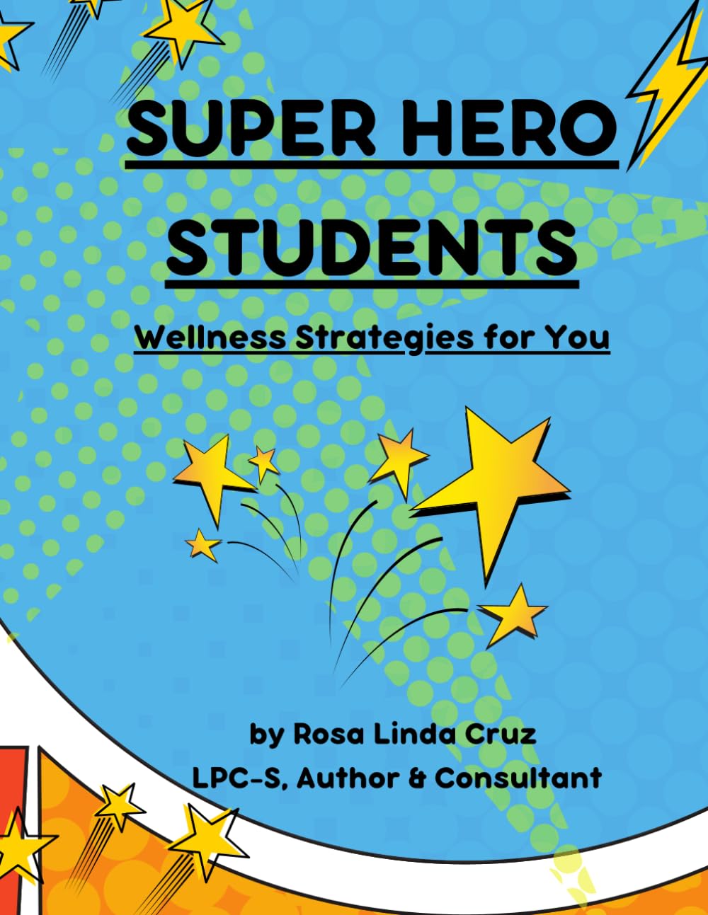 SUPER HERO STUDENTS: Wellness Strategies for You