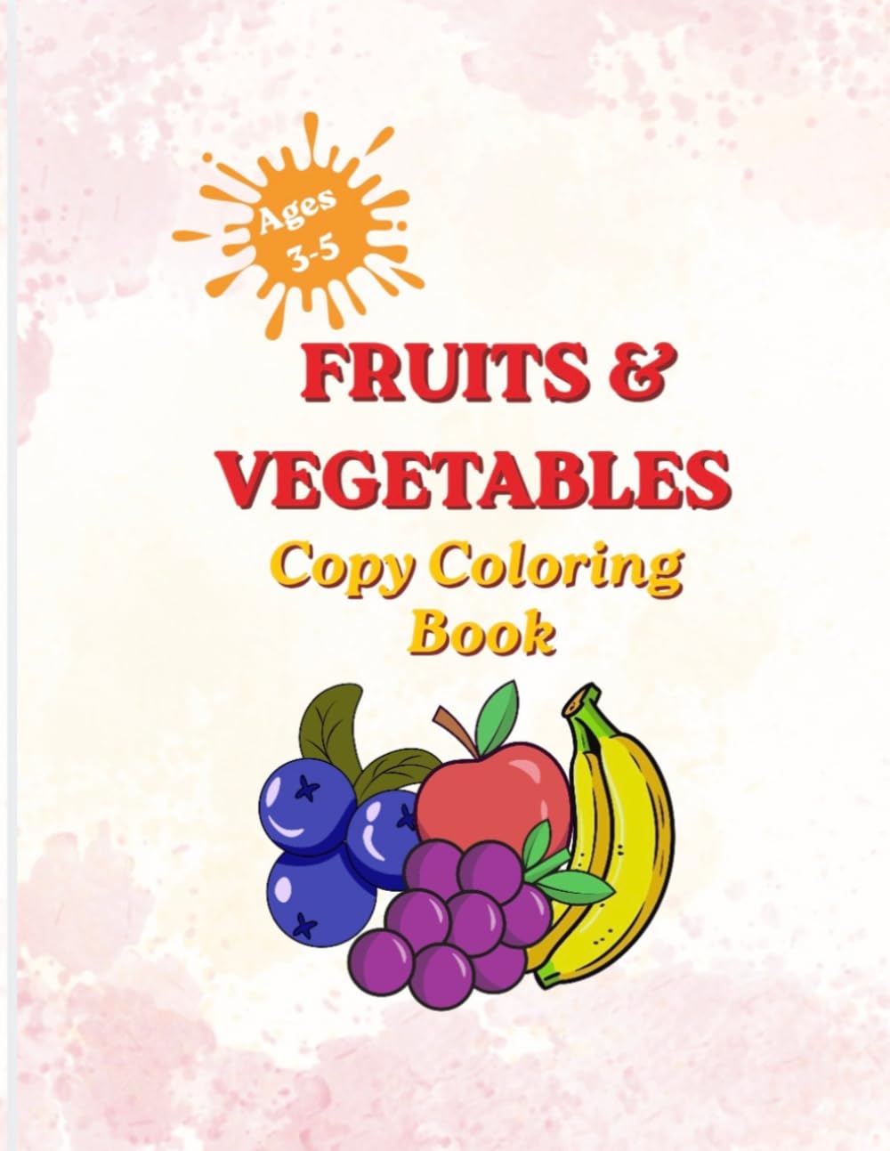 Fruits and Vegetables Copy Coloring Book (My First Copy Coloring Book)