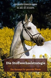 Die Stoffwechselstrategie: Das Konzept für gesunde Pferde