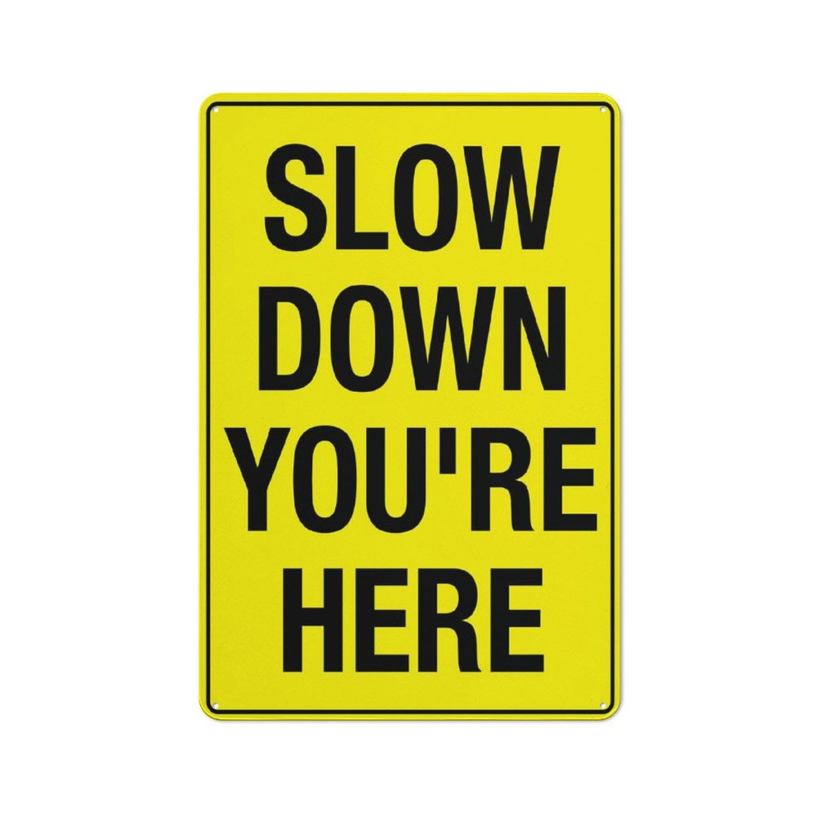 peiyeety Slow Down You'ree Here Sign 12X8 Inches Metal Aluminum Signs, Weather Resistant, Weatherproof, Indoor Or Outdoor