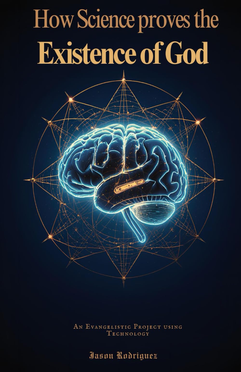 How Science Points to the Existence of God: An Evangelistic Project using Technology (SCIENCE AND FAITH UNITED FOREVER)